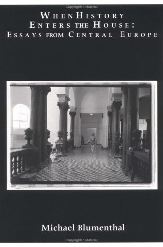 Imagen de archivo de When History Enters the House: Essays from Central Europe a la venta por Wonder Book