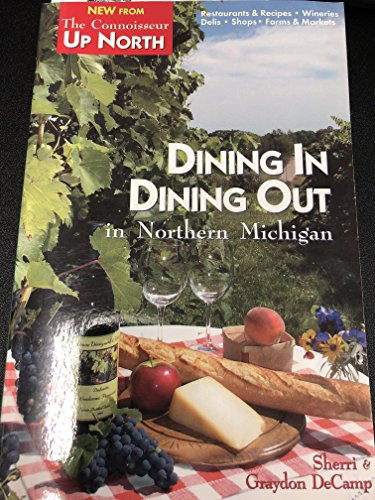 Beispielbild fr Dining in Dining Out in Northern Michigan zum Verkauf von BooksRun