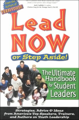 9780965144742: Lead Now or Step Aside: The Ultimate Handbook for Student Leaders