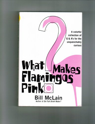 Imagen de archivo de What Makes Flamingos Pink a la venta por HPB-Movies