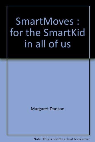 Stock image for SmartMoves: For the SmartKid in all of us for sale by HPB-Emerald