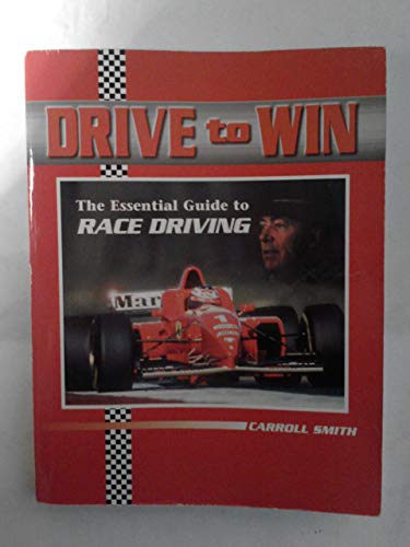 Beispielbild fr Drive to Win: The Essential Guide to Race Driving zum Verkauf von Half Price Books Inc.