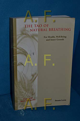 Stock image for The Tao of Natural Breathing : For Health, Well-Being and Inner Growth for sale by Better World Books: West