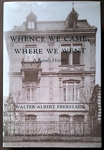 Imagen de archivo de Whence We Came, Where We Went: From the Rhine to the Main to the Elbe, from the Thames to the Hudson a la venta por Strand Book Store, ABAA