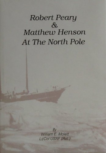 9780965165303: Robert Peary and Matthew Henson at the North Pole