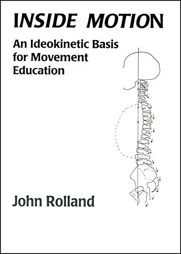 Stock image for Inside Motion: An ldeokinetic Basis for Movement Education for sale by Kennys Bookshop and Art Galleries Ltd.
