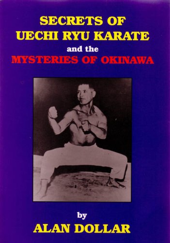 9780965167116: Secrets of Uechi Ryu Karate: And the Mysteries of Okinawa