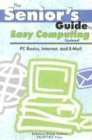 Stock image for The senior's Guide to Easy Computing-Updated! for sale by SecondSale