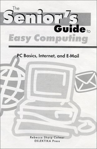 Beispielbild fr The Senior's Guide to Easy Computing zum Verkauf von Wonder Book
