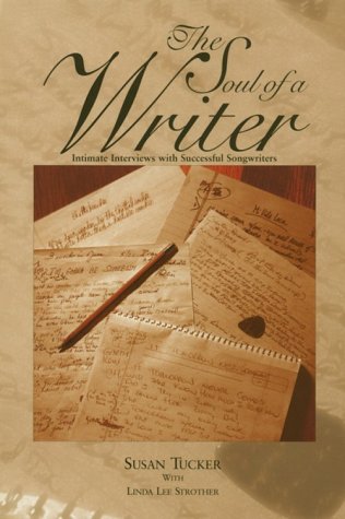 Beispielbild fr The Soul of a Writer: Intimate Interviews with Successful Songwriters zum Verkauf von Once Upon A Time Books