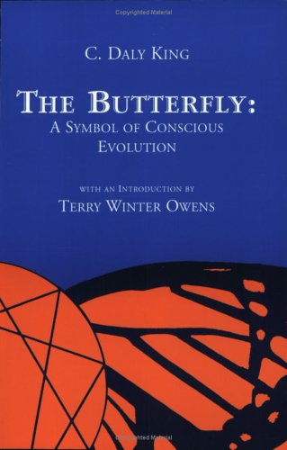 The Butterfly: A Symbol of Conscious Evolution (9780965175401) by C. Daly King