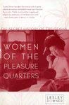 Beispielbild fr Women of the Pleasure Quarters; The Secret History of the Geisha zum Verkauf von Better World Books