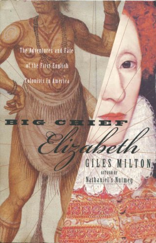 Stock image for Big Chief Elizabeth: The Adventures and Fate of the First English Colonists in America for sale by Once Upon A Time Books