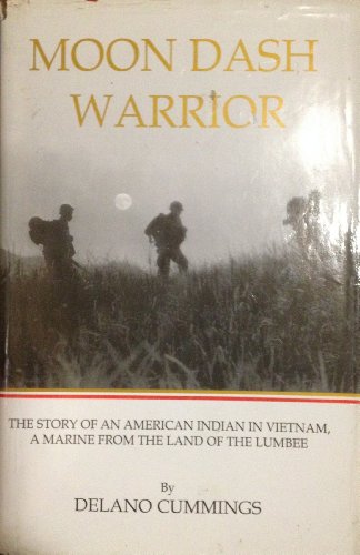 Imagen de archivo de Moon Dash Warrior : The Story of an American Indian in Vietnam, a Marine from the Land of the Lumbee (signed) a la venta por About Books