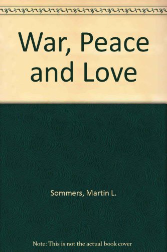 Stock image for WAR PEACE AND LOVE for sale by Gian Luigi Fine Books