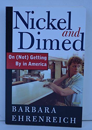Imagen de archivo de Nickel and Dimed On (Not) Getting By in America a la venta por Wonder Book