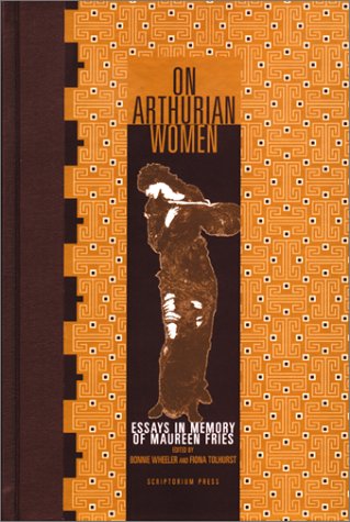 Stock image for On Arthurian Women: Essays in Memory of Maureen Fries for sale by Ystwyth Books