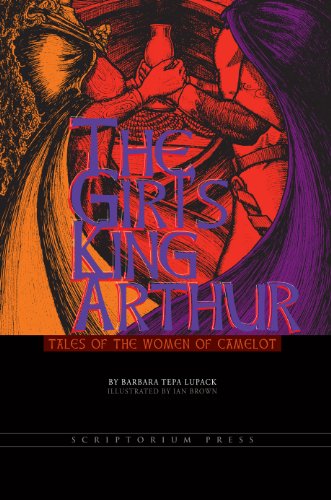 Beispielbild fr The Girl's King Arthur: Tales of the Women of Camelot zum Verkauf von PB&J Brownbag Books