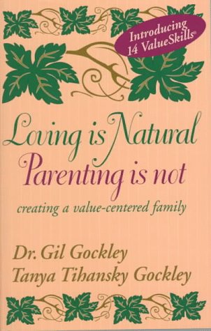 Stock image for Loving Is Natural, Parenting Is Not: Creating a Value-Centered Family for sale by SecondSale