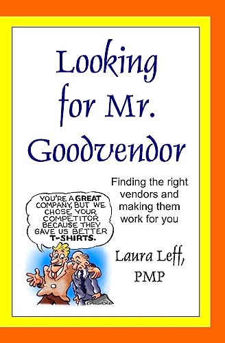 Beispielbild fr Looking for Mr. Goodvendor: Finding the right vendors and making them work for you zum Verkauf von THE SAINT BOOKSTORE