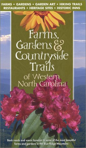 Stock image for Farms, Gardens & Countryside Trails of Western North Carolina 1st Edition for sale by ThriftBooks-Dallas