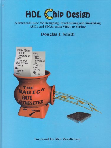 9780965193436: Hdl Chip Design: A Practical Guide for Designing, Synthesizing & Simulating Asics & Fpgas Using Vhdl or Verilog