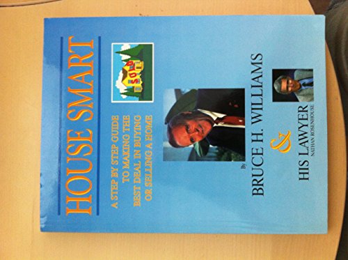 Beispielbild fr House Smart : A Step by Step Guide to Making the Best Deal in Buying or Selling a Home zum Verkauf von Better World Books