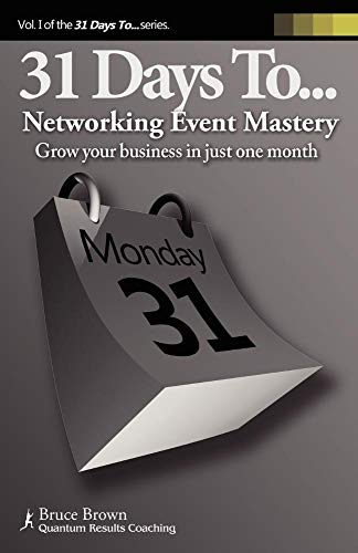 31 Days to Networking Event Mastery (9780965197557) by Brown, Bruce