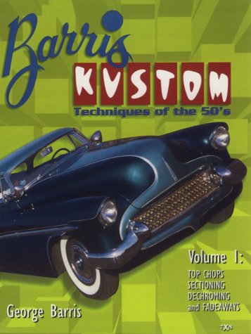 9780965200509: Barris Kustom Techniques of the 50s: Top Chops Sectioning Dechroming and Fadeways: 1
