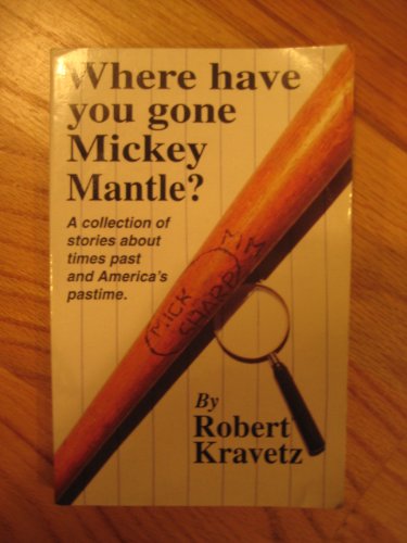 Beispielbild fr Where Have You Gone Mickey Mantle? zum Verkauf von Better World Books