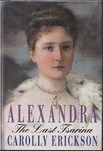 Stock image for Alexandra - The Last Tsarina for sale by SecondSale