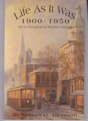 9780965205528: Life As It Was: 1900 - 1950 New England Reflections