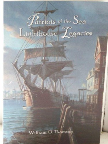 Beispielbild fr Patriots of the Sea: Lighthouse Legacies zum Verkauf von Half Price Books Inc.