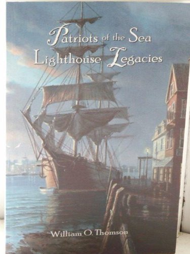 Imagen de archivo de Patriots of the Sea: Lighthouse Legacies a la venta por Half Price Books Inc.