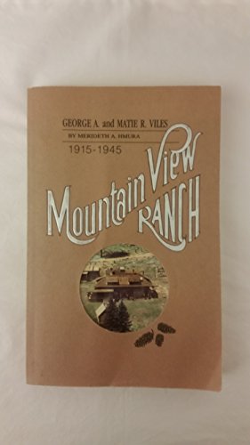 9780965207010: Mountain View Ranch, 1915-1945: George A. and Matie R. Viles