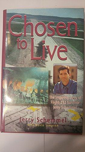 Beispielbild fr Chosen to Live: The Inspiring Story of Flight 232 Survivor Jerry Schemmel zum Verkauf von Front Cover Books