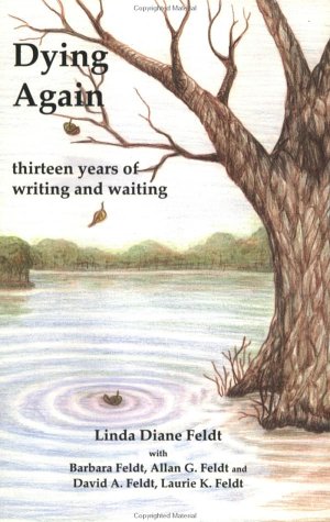 Beispielbild fr Dying Again : Thirteen Years of Writing and Waiting zum Verkauf von Better World Books