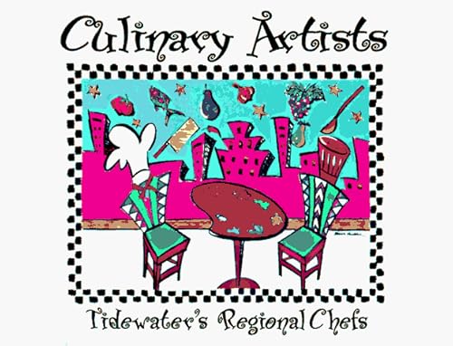 Stock image for Culinary Artists : Tidewater's Regional Chefs for sale by Better World Books