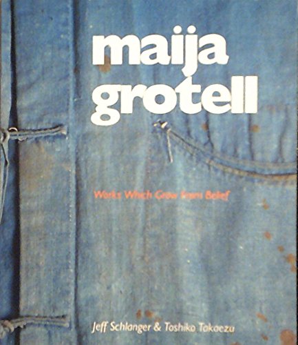 Imagen de archivo de Maija Grotell : Works Which Grow from Belief a la venta por POQUETTE'S BOOKS