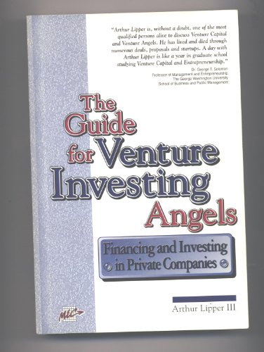 Stock image for The guide for venture investing angels: Financing and investing in private companies for sale by SecondSale