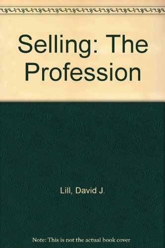 Selling: The Profession - Lill, David J.