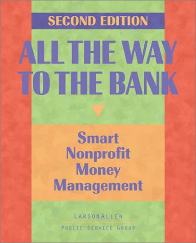 All the Way to the Bank: Smart Nonprofit Money Management {SECOND EDITION}