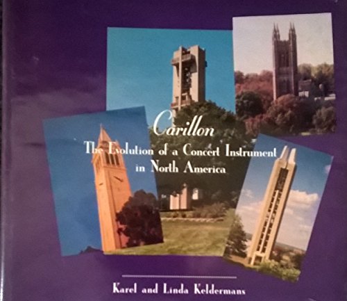 Stock image for Carillon: The evolution of a concert instrument in North America for sale by Patrico Books