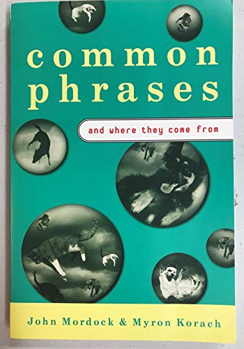 Imagen de archivo de Common Phrases and Where They Come From a la venta por Your Online Bookstore