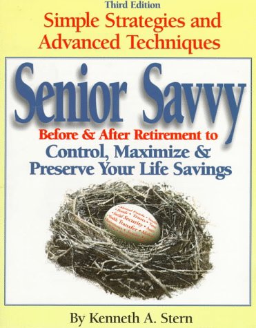 Beispielbild fr Senior Savvy: Simple Strategies and Advanced Techniques to Control, Maximize, and Preserve Your Life Savings zum Verkauf von BooksRun