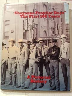 Stock image for Cheyenne Frontier Days the First 100 Years a Pictorial History signed limited first edition in leather for sale by Chiefly Books