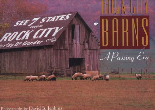 Stock image for Rock City Barns: A Passing Era for sale by Books of the Smoky Mountains