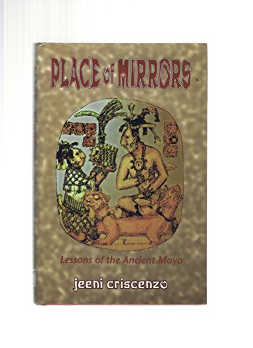 Place of Mirrors: Lessons of the Ancient Maya