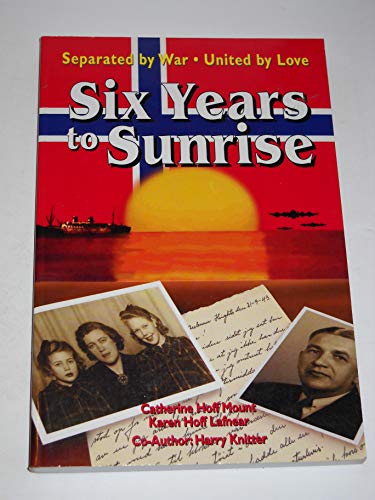 Beispielbild fr Six Years to Sunrise zum Verkauf von Better World Books