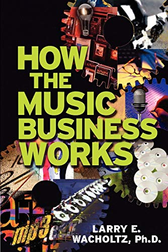 9780965234115: How The Music Business Works